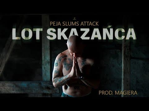Peja/Slums Attack - Lot skazańca (prod. Magiera)