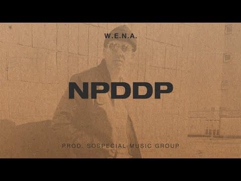 W.E.N.A. - NPDDP prod. soSpecial Music Group