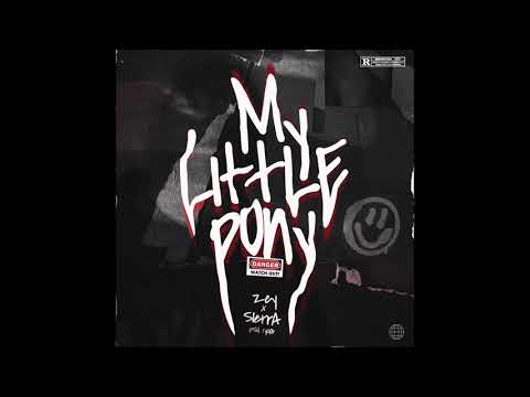 zey & RYGOR - My Little Pony (ft. $ierra)