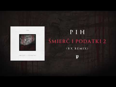 Pih - Śmierć i Podatki 2 (RX Remix)