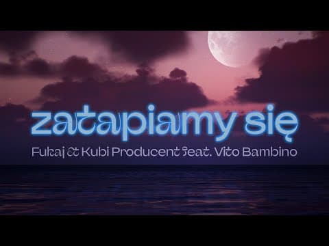 Fukaj & Kubi Producent ft. Vito Bambino - zatapiamy się