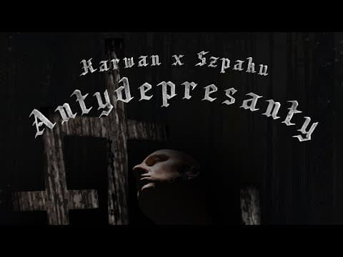 Karwan x Szpaku - Antydepresanty (prod. ka-meal x ko...