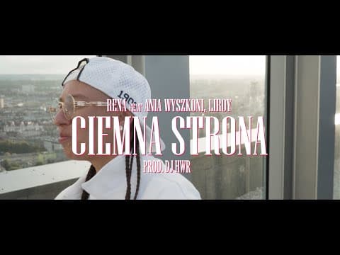 Rena ft. Anna Wyszkoni, Liroy-CIEMNA STRONA prod. Dj...