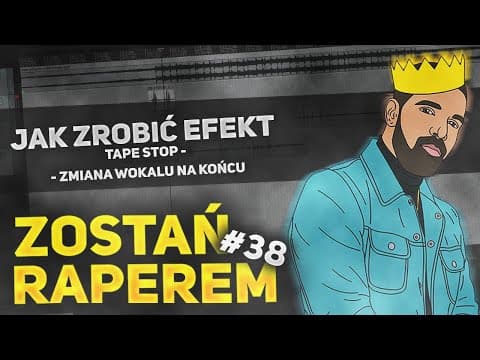 ZOSTAŃ RAPEREM #38 - Jak zrobić efekt Tape Stop! *Mo...