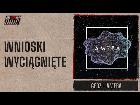 WNIOSKI WYCIĄGNIĘTE | GEDZ - AMEBA (GEDZ SPECIAL, pa...