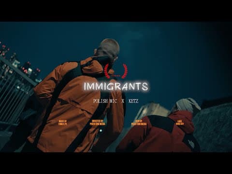 Polish Mic x Ketz - Immigrants (Music Video) | Three...