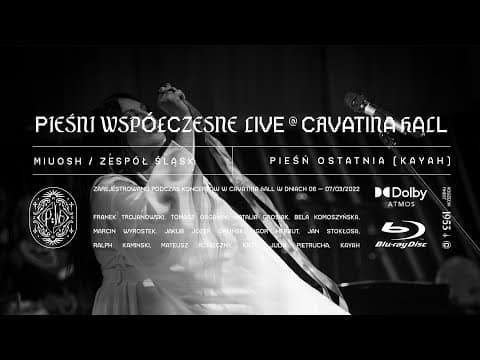 Kayah - Pieśń Ostatnia LIVE (MIUOSH x ZESPÓŁ ŚLĄSK -...