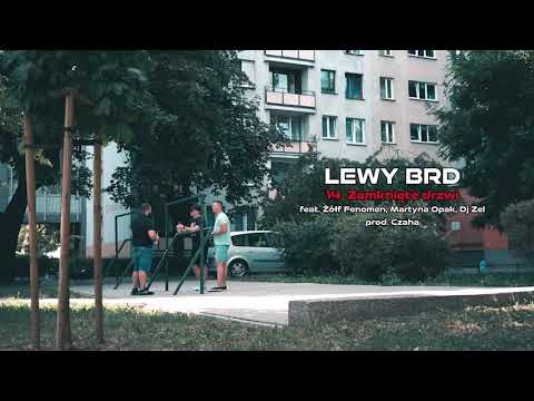 Lewy BRD - ZAMKNIĘTE DRZWI ft. Żółf Fenomen, Martyna...