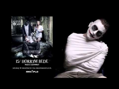 Kleszcz & DiNO - 15 HorRYM będę skr. DJ Bambus (HorR...