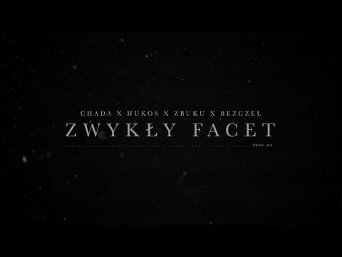 Chada x RX x Hukos x Zbuku x Bezczel - Zwykły facet