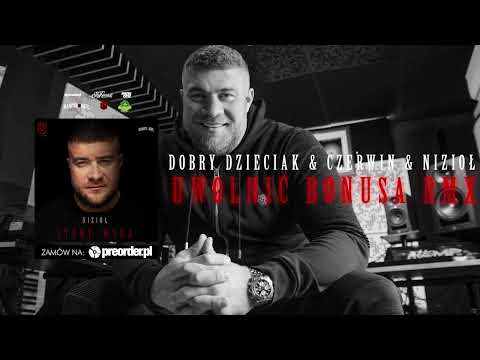 Dobry Dzieciak & Czerwin & Nizioł - Uwolnić Bonusa (...