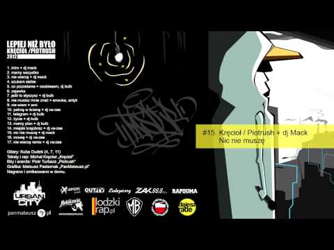 Kręcioł / Piotrush feat. Dj Mack - Nic Nie Muszę
