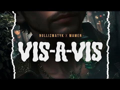 Nullizmatyk X MaMen  - Vis-a-Vis (prod. Zamot, gramo...