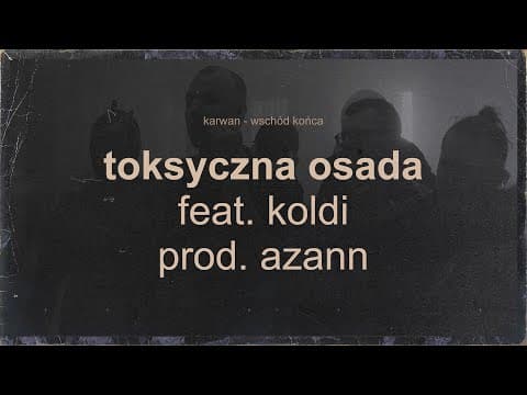 Karwan - Toksyczna Osada feat. Koldi (prod. AZANN)