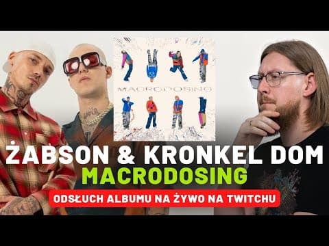 ŻABSON & KRONKEL DOM "MACRODOSING" | ZAPIS ODSŁUCHU ...