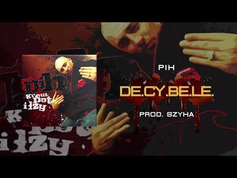 01. Pih - DE.CY.BE.LE (prod. Szyha) / Krew, Pot i Łz...