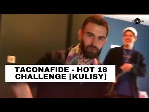TACONAFIDE HOT 16 CHALLENGE - KULISY