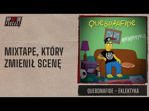 Mixtape, który zmienił scenę | Quebonafide - Eklektyka