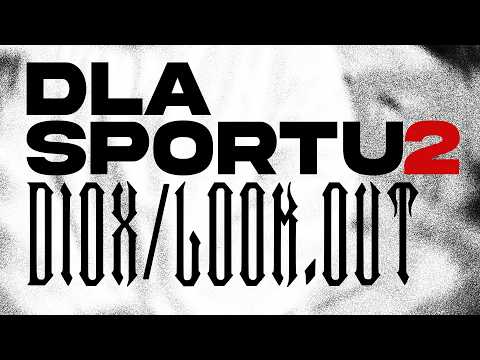 DIOX - Dla sportu 2 (prod.Look.out)
