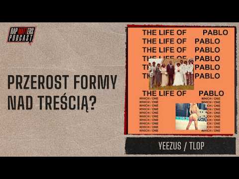 PRZEROST FORMY NAD TREŚCIĄ? | YEEZUS, THE LIFE OF PA...