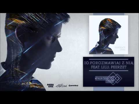 Pawbeats ft. Lilu, PeeRZeT - Porozmawiaj z nią