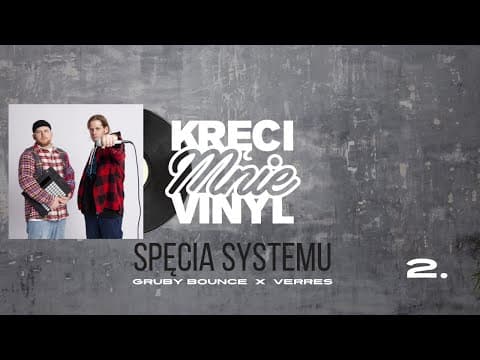 VERRES x GRUBY BOUNCE - SPIĘCIA SYSTEMU