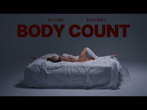 PlanBe ft. DZIARMA "BODY COUNT"