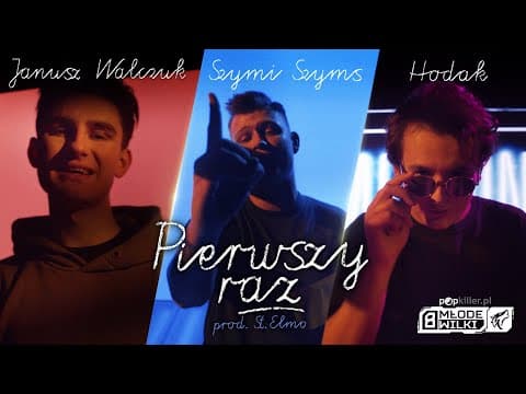 Janusz Walczuk, Szymi Szyms, Hodak - Pierwszy raz (p...