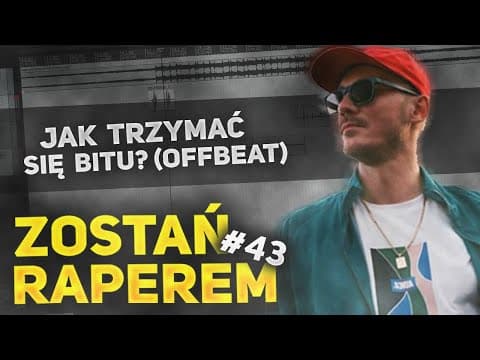 ZOSTAŃ RAPEREM #43 - Jak trzymać się Bitu! (OFFBEAT)