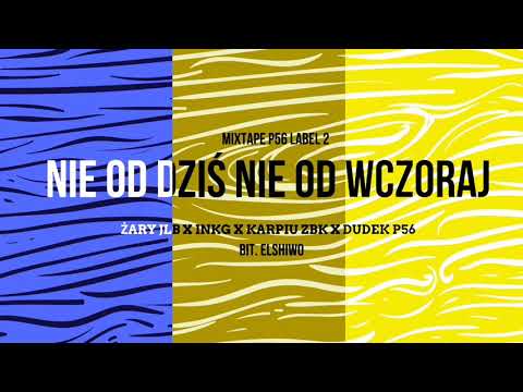 MIXTAPE P56 LABEL 2 - NIE OD DZIŚ NIE OD WCZORAJ  ŻA...