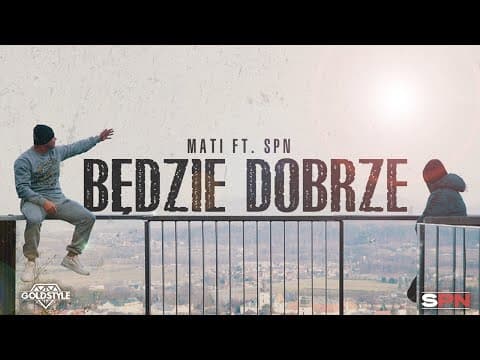 MATI - Będzie Dobrze ft.SPN (prod.WEŁENKA/SYRU)