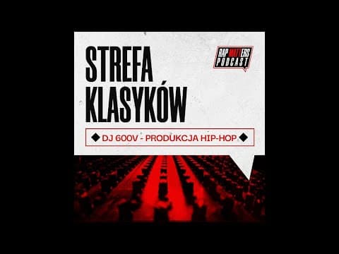 Strefa Klasyków: DJ 600V - Produkcja Hip Hop