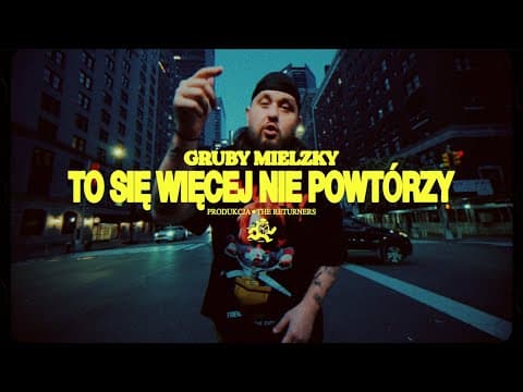 Gruby Mielzky - To się więcej nie powtórzy