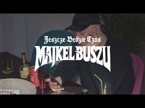 Majkel Buszu - JESZCZE BĘDZIE CZAS (prod. Swizzy & J...