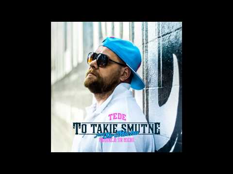 22. TEDE - TO TAKIE SMUTNE FEAT. SIR MICHU (prod. Si...
