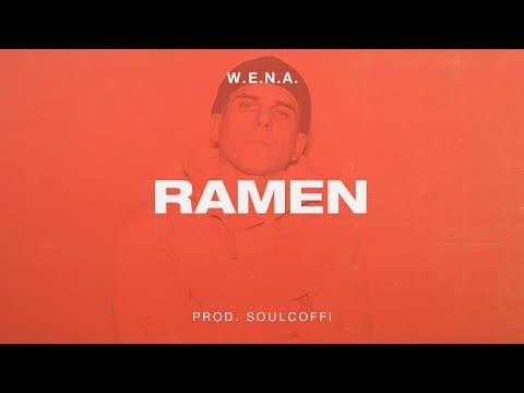 W.E.N.A. - Ramen prod. Soulcoffi