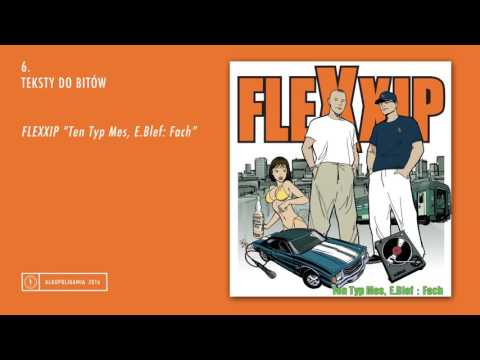 6. Flexxip - Teksty do bitów - Ten Typ Mes, E.Blef: ...