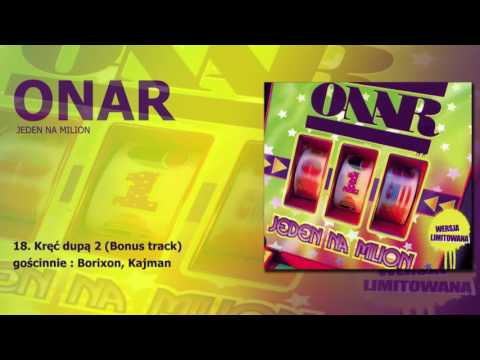 ONAR - Kręć dupą 2 (gościnnie: Borixon, Kajman) Bonu...