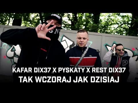 Kafar Dix37 ft. Pyskaty, Rest Dix37 - Tak wczoraj ja...