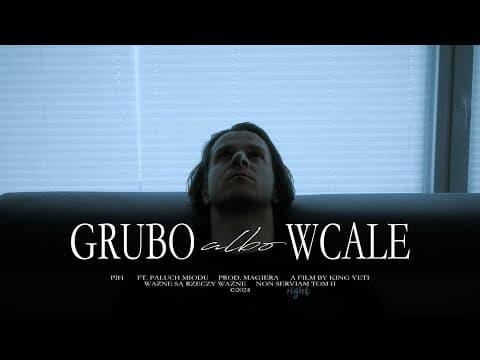 Pih - Grubo Albo Wcale ft. Paluch, Miodu (prod. Magi...