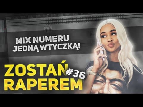ZOSTAŃ RAPEREM #36 - Mix numeru JEDNĄ wtyczką!