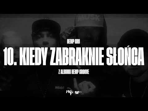 Hemp Gru / Hemp Groove - Kiedy zabraknie słońca Prod...