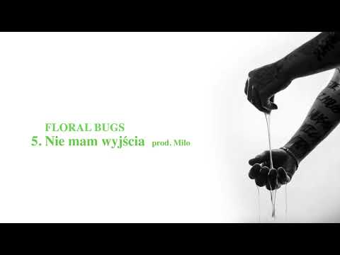 FLORAL BUGS - NIE MAM WYJŚCIA (PROD. MVPMILO)