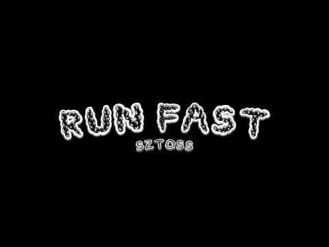 Sztoss - Run Fast [One Shot Video]