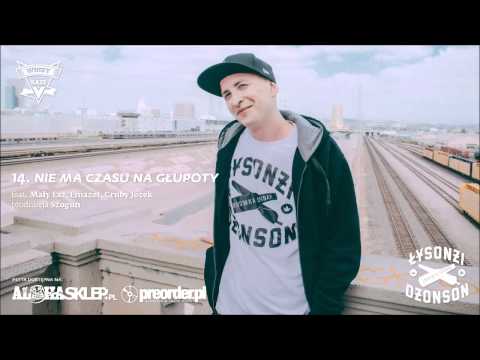 Łysonżi Dżonson - Nie ma czasu na głupoty feat. Mały...