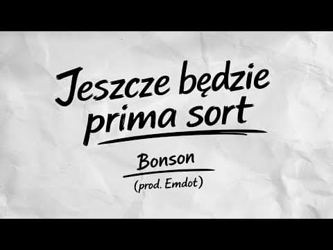 Bonson - Jeszcze będzie prima sort (prod. Emdot)