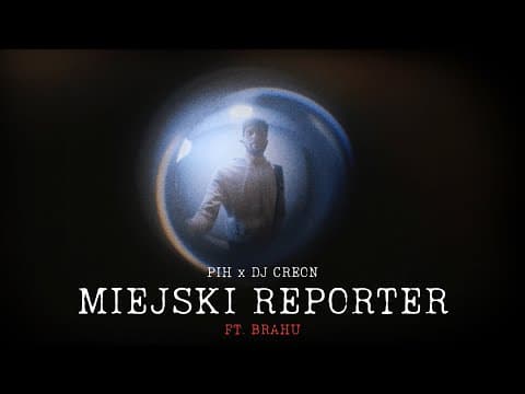 Pih x DJ Creon - Miejski Reporter ft. Brahu