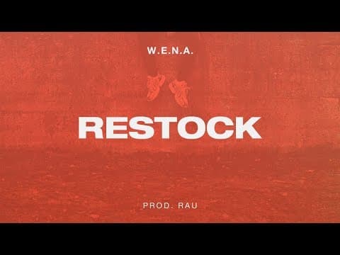 W.E.N.A. - Restock prod. RAU