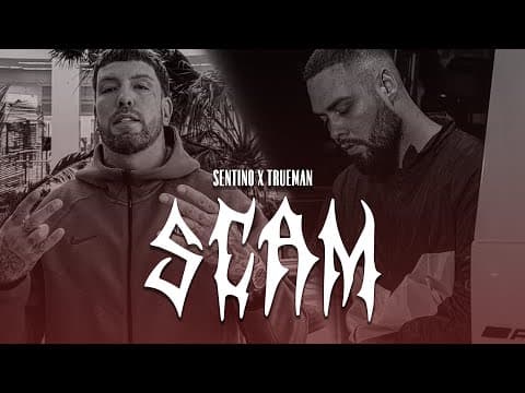 SENTINO x TRUEMAN - SCAM