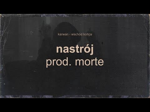 Karwan - Nastrój (prod. MORTE)